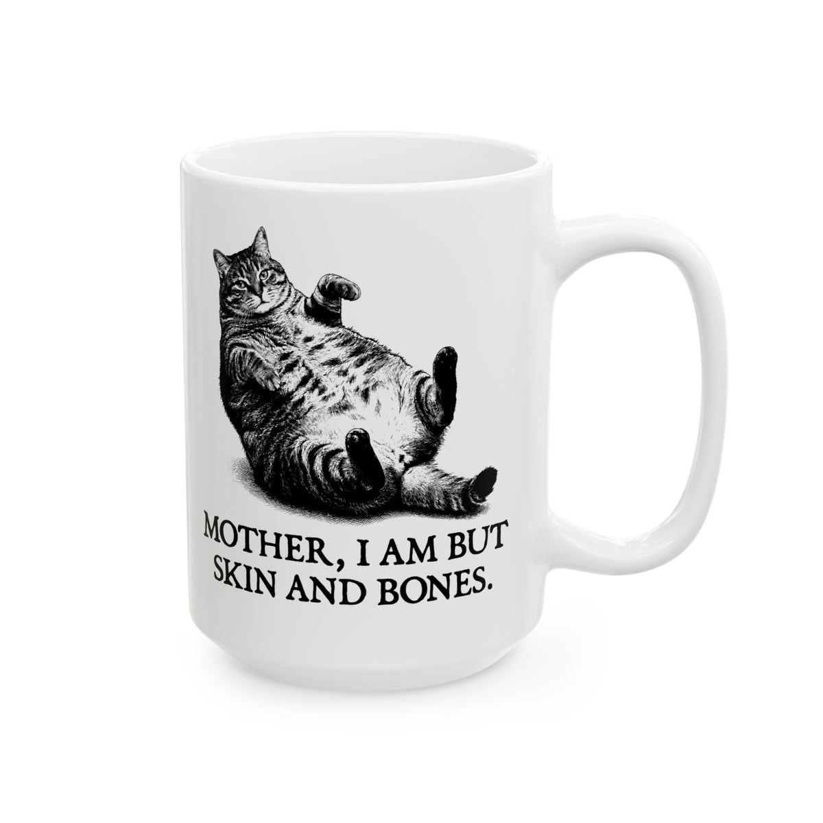 Skin And Bones Chonk Cat Ceramic Mug — Funny Dramatic Feline Graphic Mug