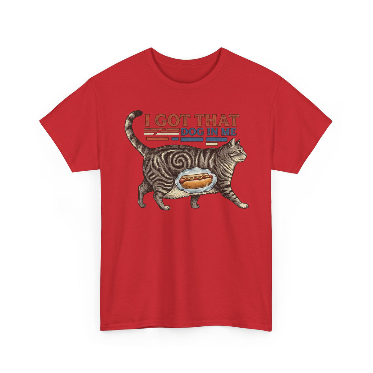 I Got That Dog In Me 'Fat Cat' T-Shirt — Funny Pet Lover Tee