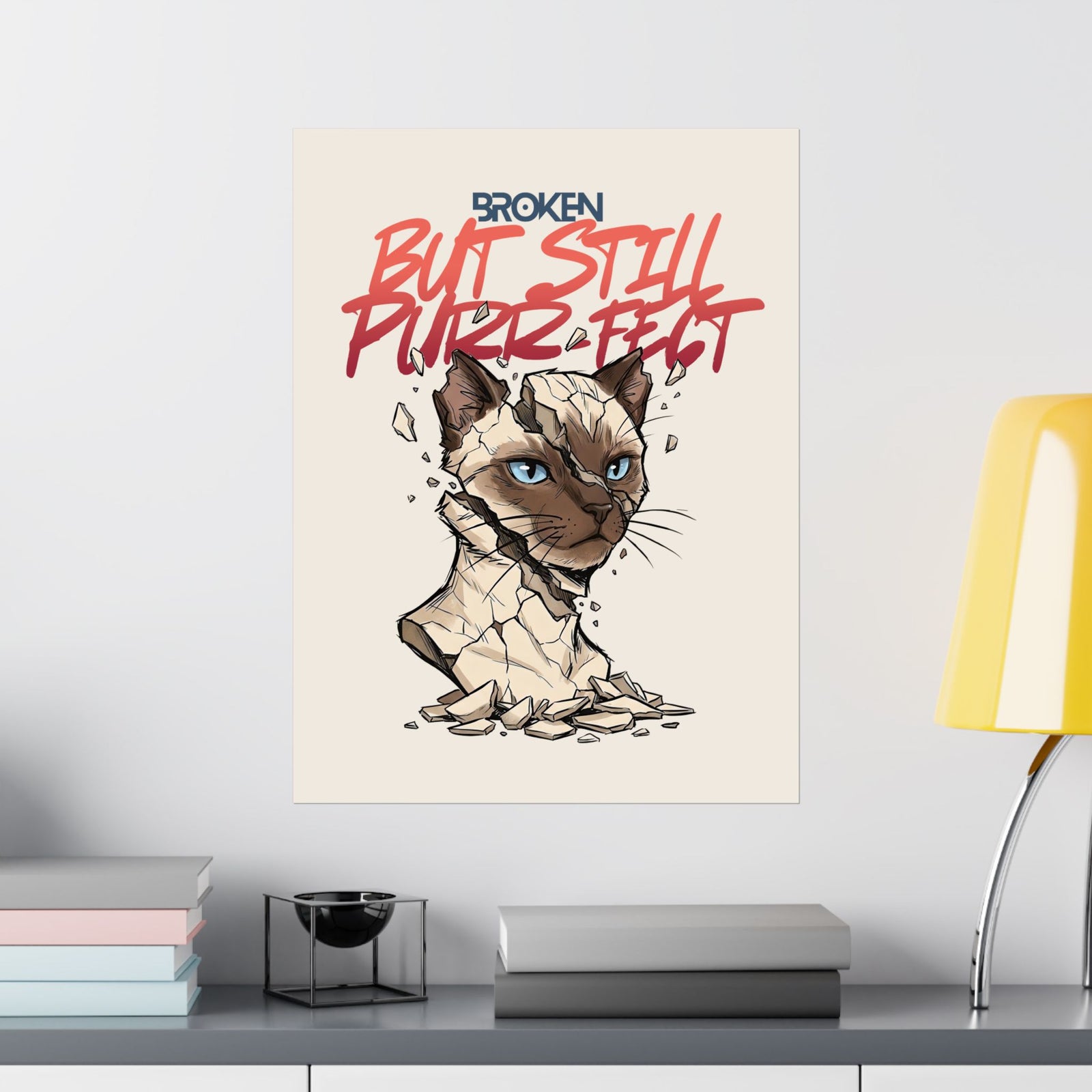 Funny Cat Poster — "Broken But Still Purr-fect"