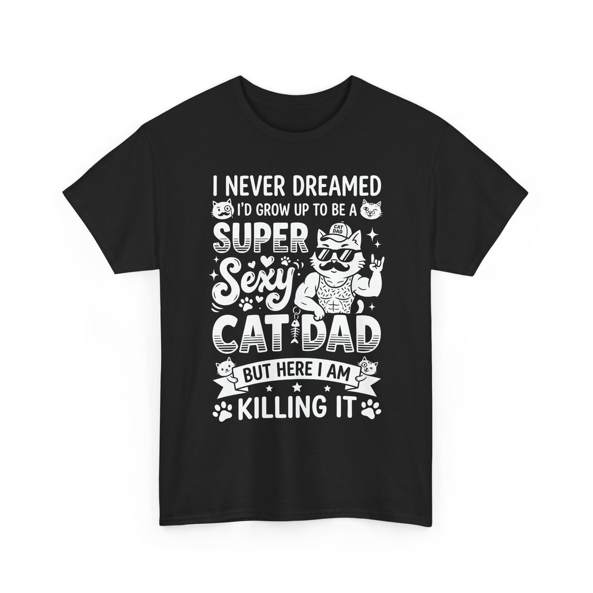 Super Sexy Cat Dad T-Shirt — Funny Father's Day Gift From Cat