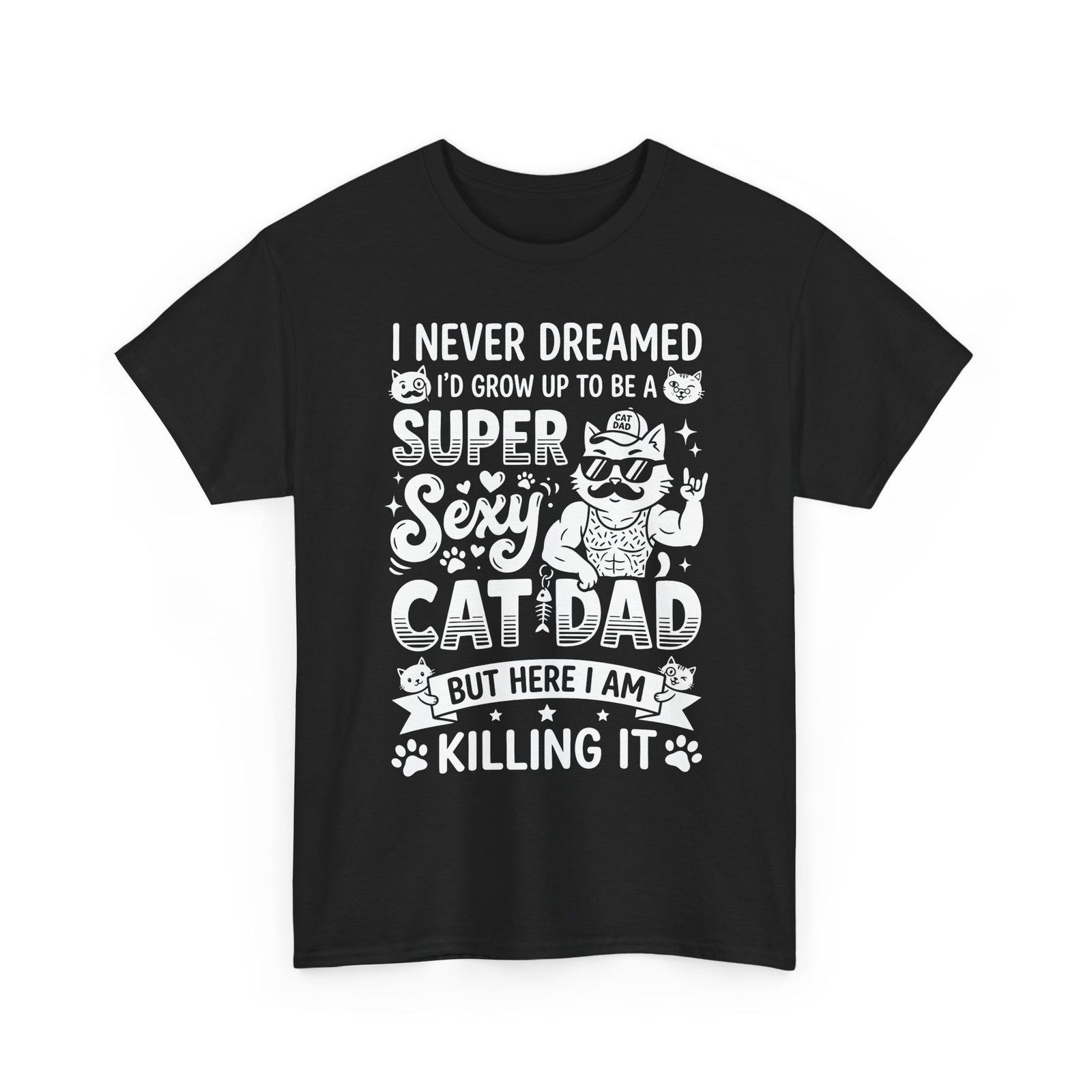 Super Sexy Cat Dad T-Shirt — Funny Father's Day Gift From Cat