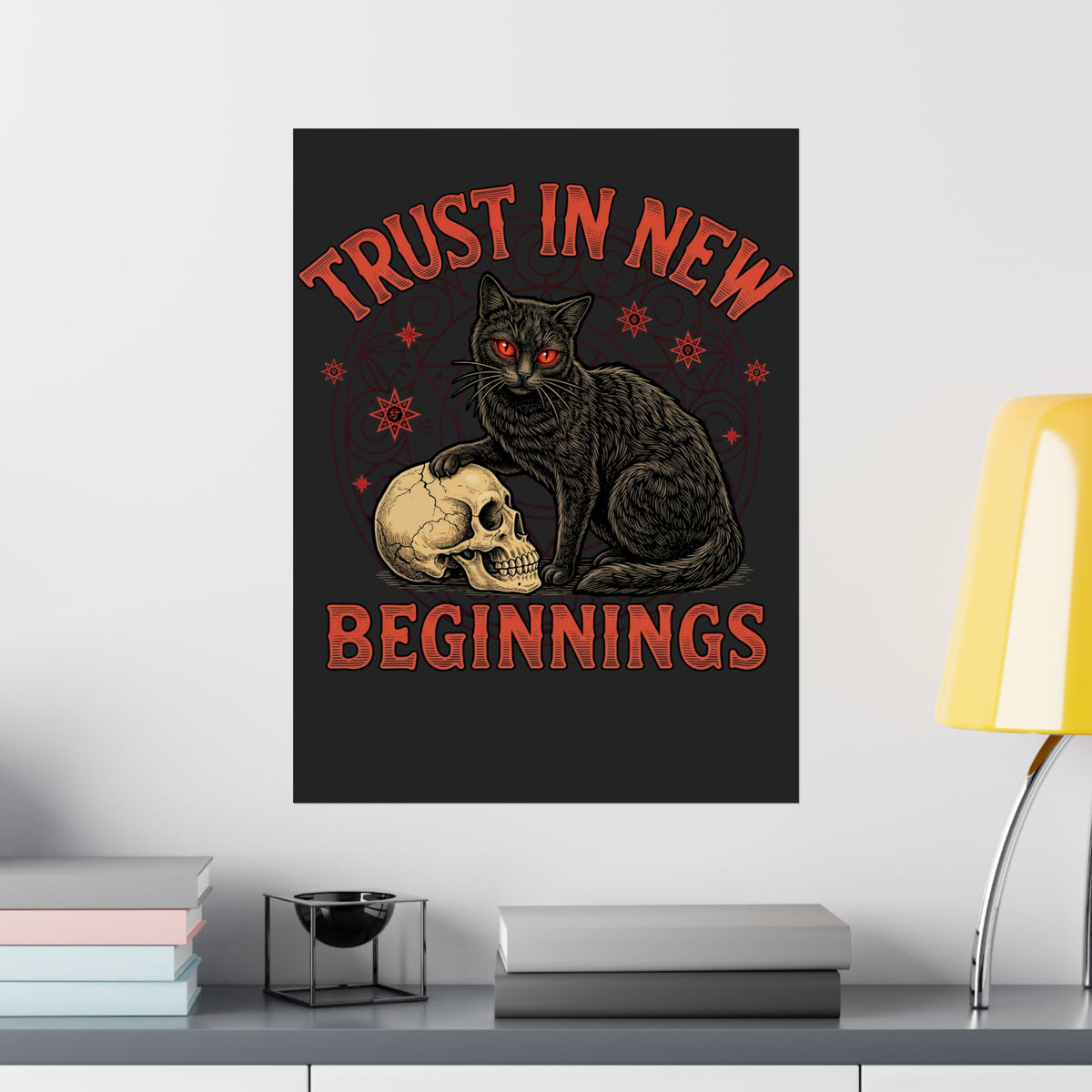 Trust In New Beginnings Cat Poster — Occult Black Cat Skull Gothic Poster