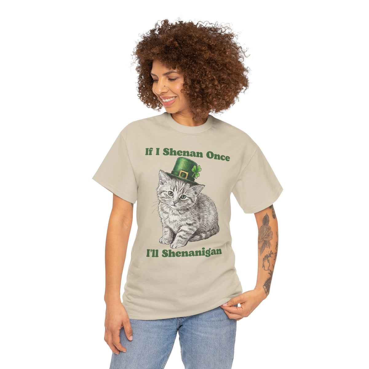 If I Shenan Once I'll Shenanigan T-Shirt