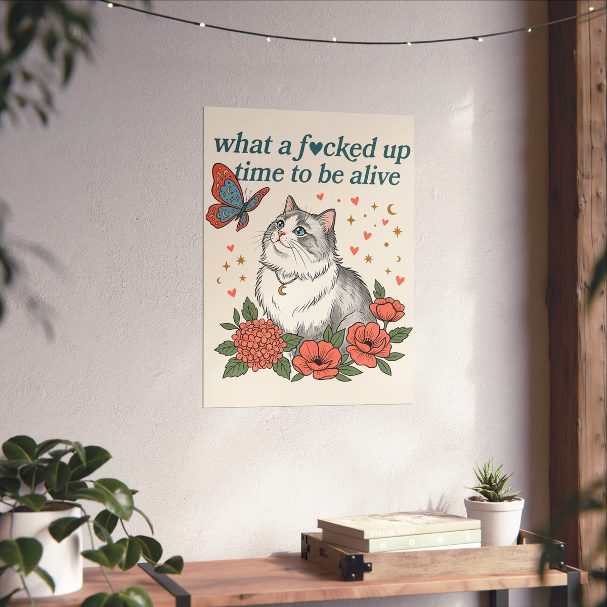 Retro Cat Poster — "What a Fucked Up Time to Be Alive" Graphic