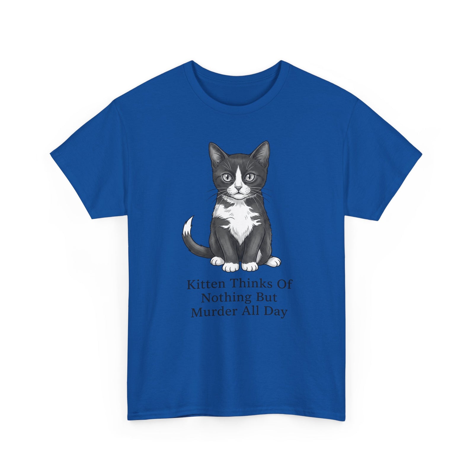 Kitten Thinks Of Nothing But Murder All Day T-Shirt — Funny Dark Humor Cat Tee