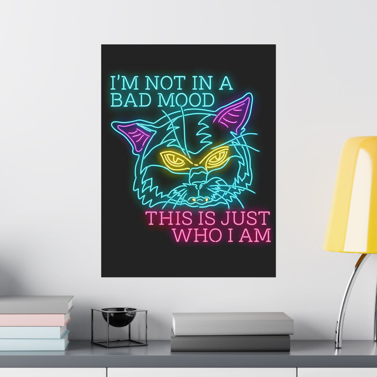 Bad Cat 'I'm Not In A Bad Mood' Poster
