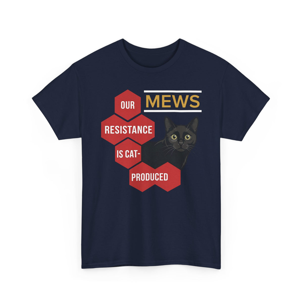 Mews Resistance Is Cat-Produced Tee — Funny Cat Protest Graphic T-Shirt