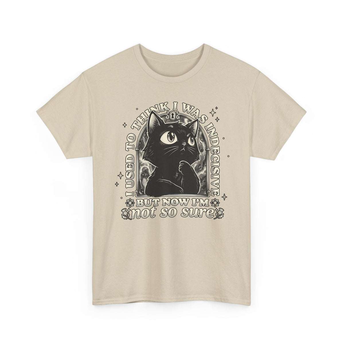 Funny Black Cat T-Shirt — "Used to Think I Was Indecisive. Now I'm Not Too Sure"