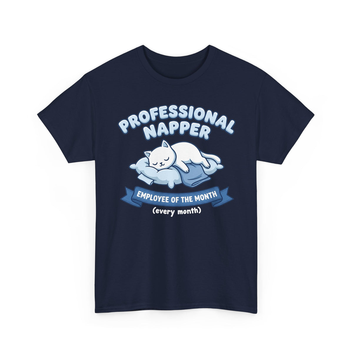 Professional Napper T‑Shirt — "Employee of the Month (Every Month)" Cat Tee