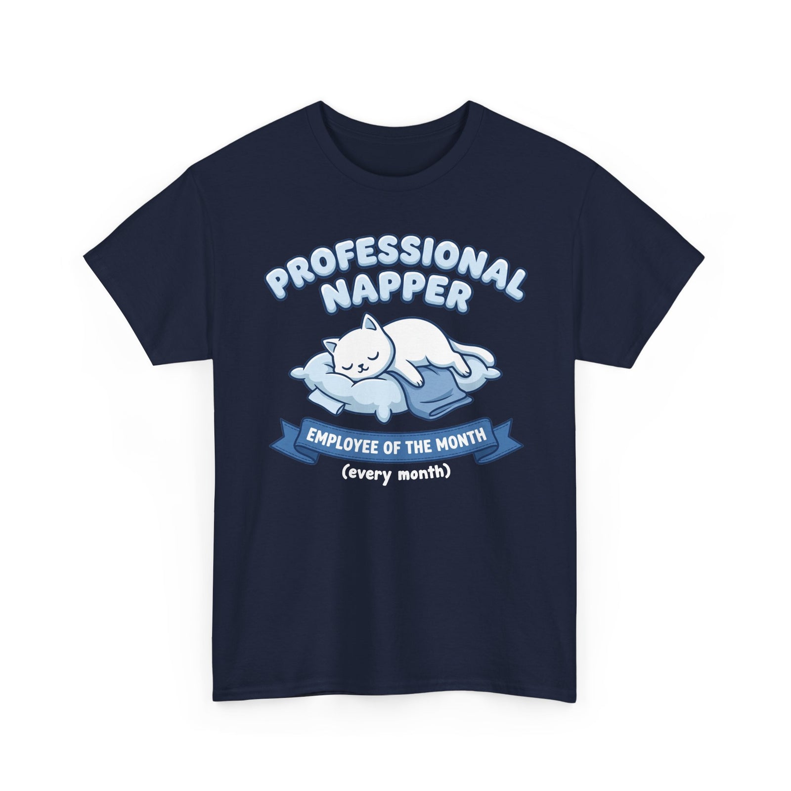 Professional Napper T‑Shirt — "Employee of the Month (Every Month)" Cat Tee