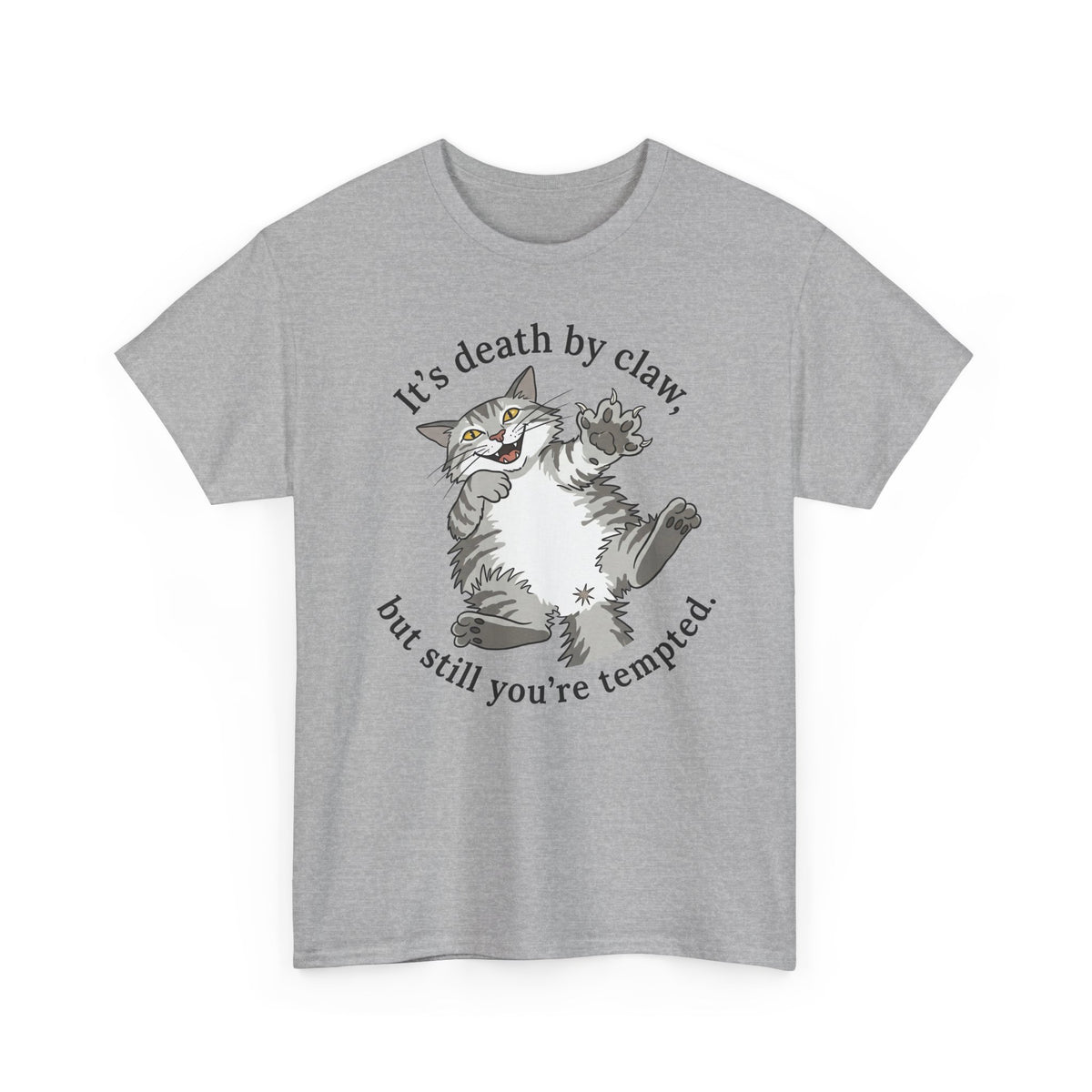 Cat Lovers T‑Shirt — "It's Death by Claw, but Still You're Tempted" Cute Kitten Tee