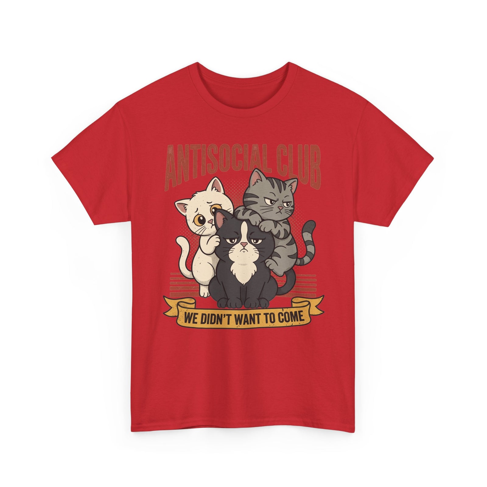 Antisocial Club Cats Tee — “We Didn’t Want to Come” Graphic T-Shirt