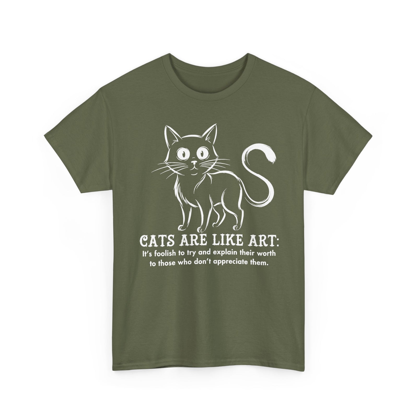 Cat Art T-Shirt — "Cats Are Like Art" Graphic Tee for Cat Lovers