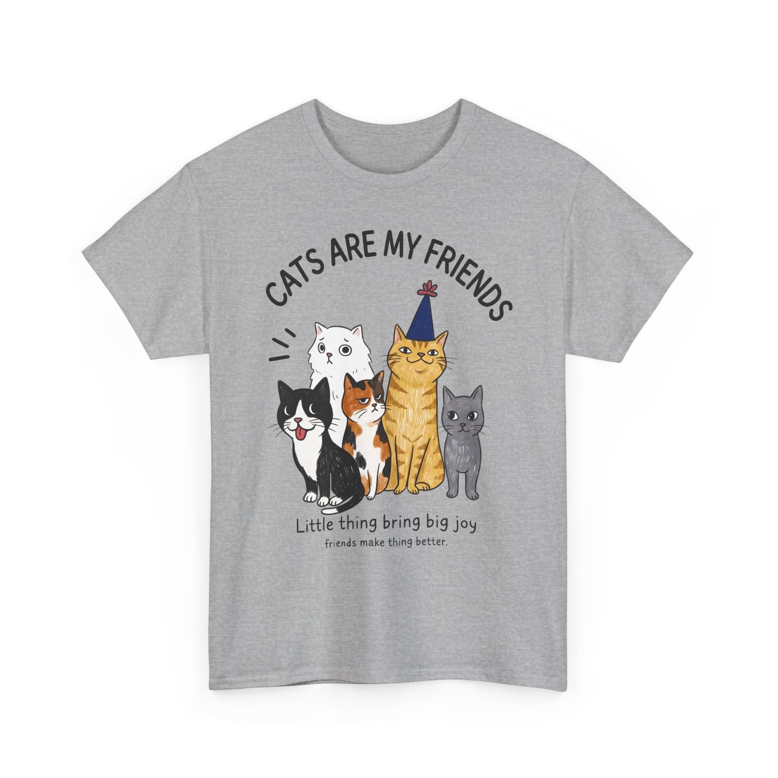 Cats Are My Friends T-Shirt — Funny Whimsical Expressive Cat Crew Tee