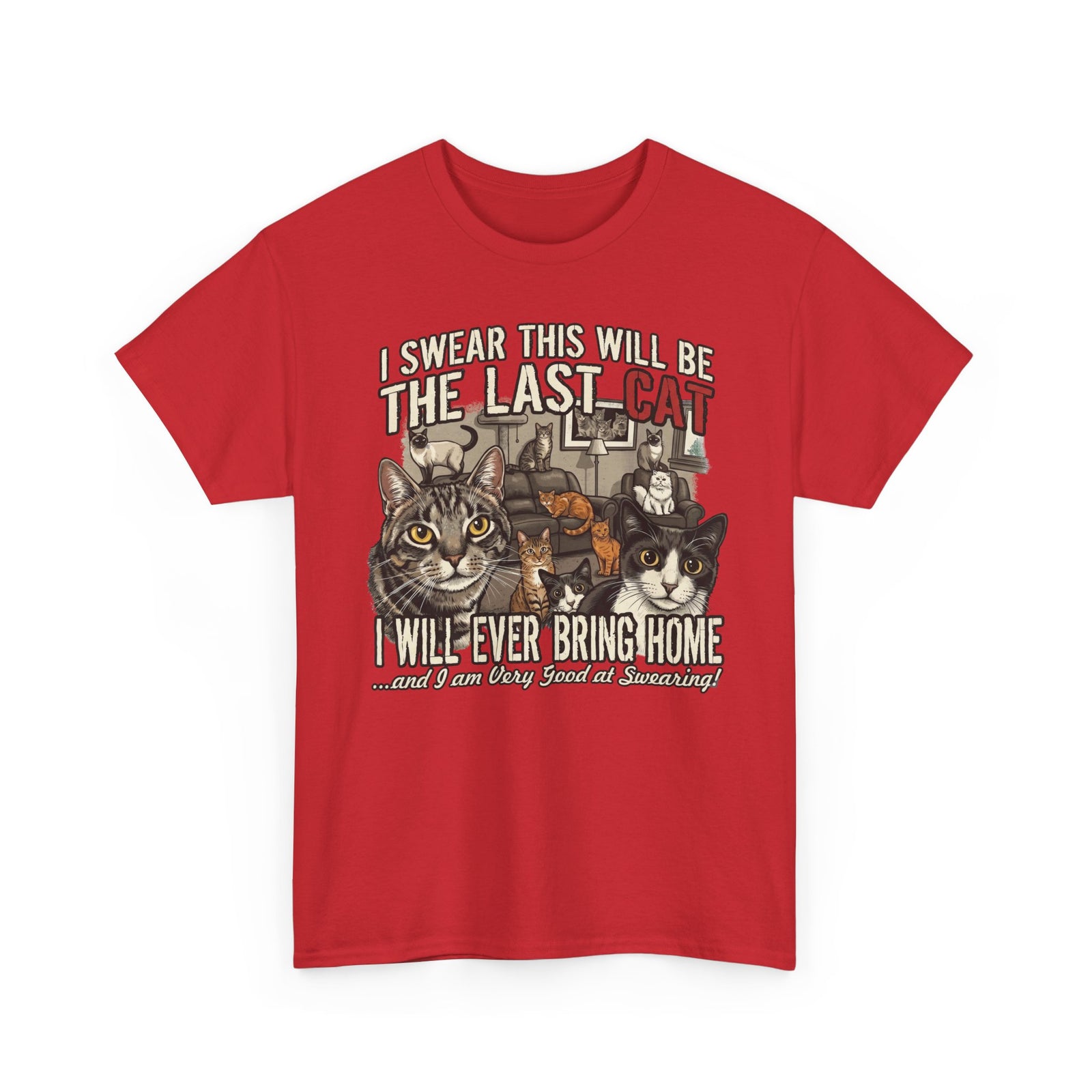 I Swear This Will Be The Last Cat T-Shirt — Funny Cat Lover Tee