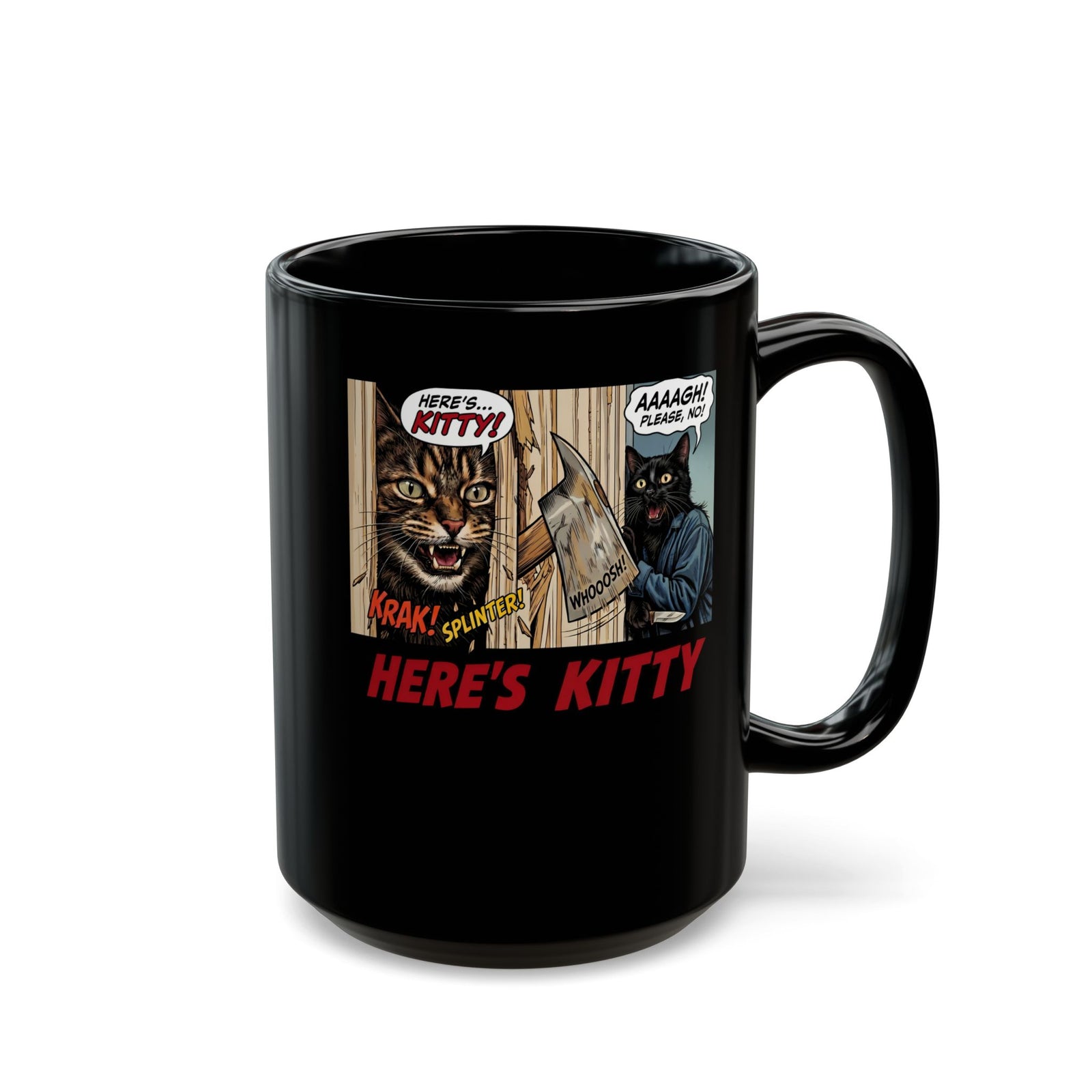 Here's Kitty Black Mug — Sarcastic Here's Kitty Axe Comic Drinkware