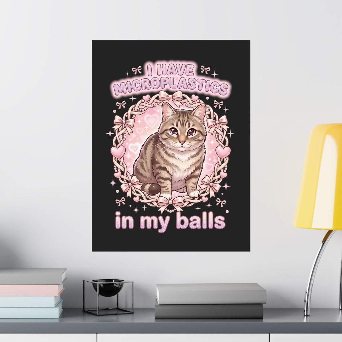 Funny Cat Poster "I Have Microplastics In My Balls" Meme Poster