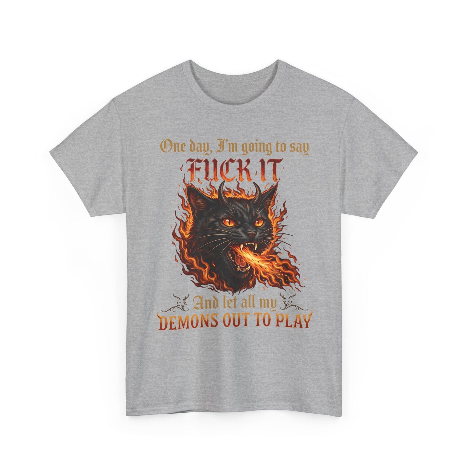 One Day I'm Going To Say Fuck It Demon Cat T-Shirt — Fiery Fire Breathing Black Cat Tee