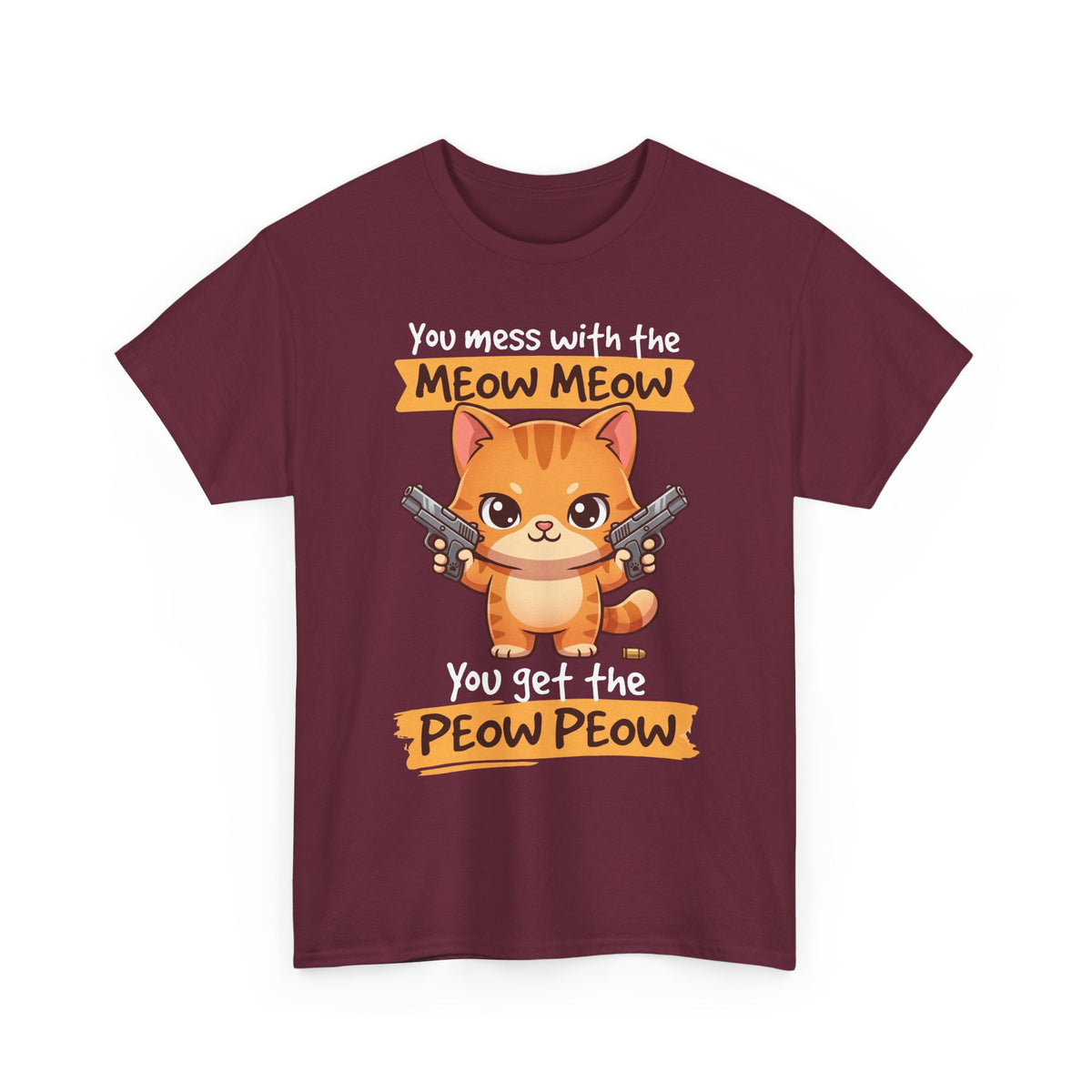 You Mess with the Meow Meow You Get the Peow Peow Cat T-Shirt