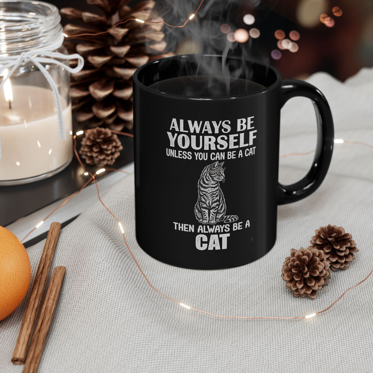 Always Be Yourself…Unless You Can Be a Cat Mug — Funny Cat Lover Black Mug