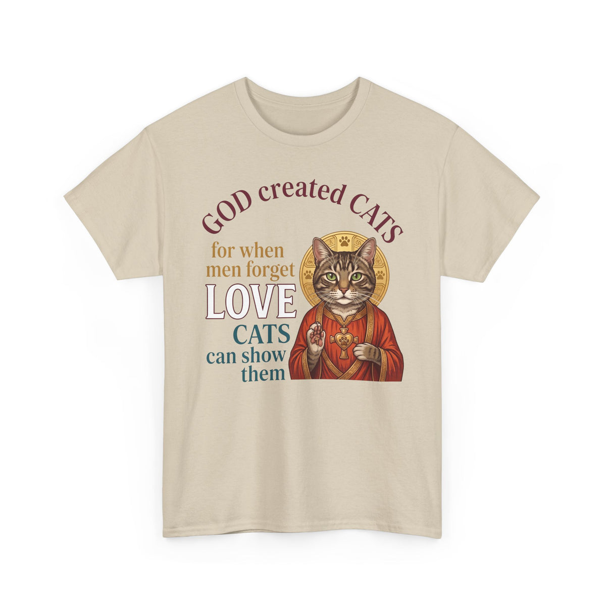 God Created Cats T-Shirt — "For When Men Forget Love, Cats Can Show Them" Cat Lover Tee