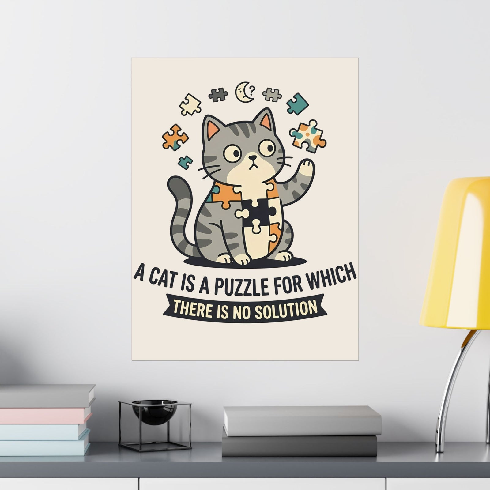 Cat Puzzle Poster — "A Cat Is a Puzzle for Which There Is No Solution"