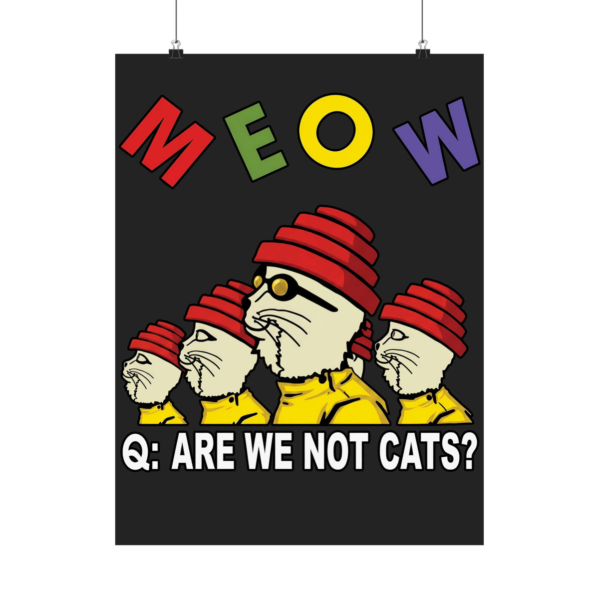 Meow Are We Not Cats Poster — Funny Cat Quote Poster