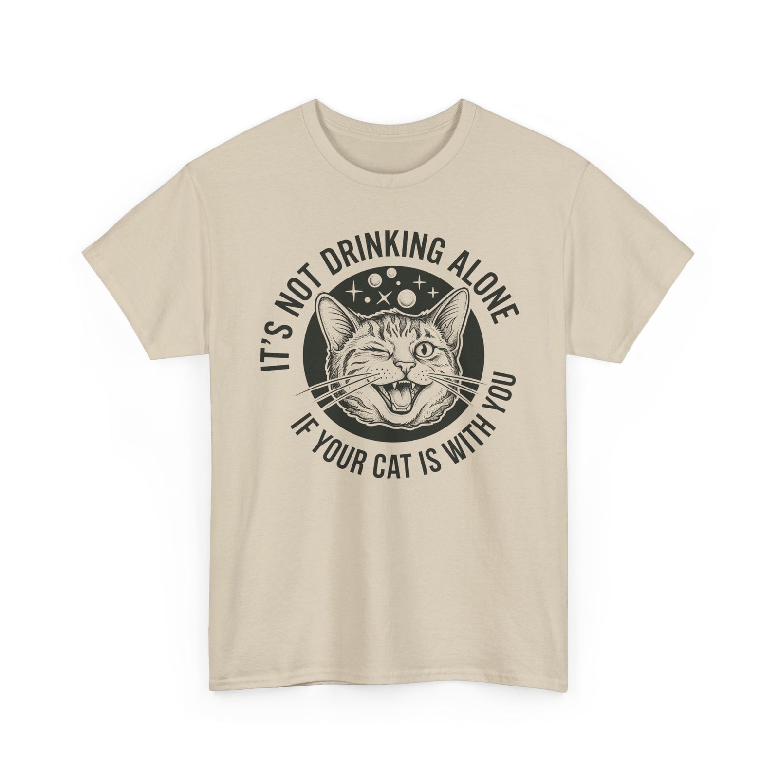 It's Not Drinking Alone If Your Cat Is With You T-Shirt