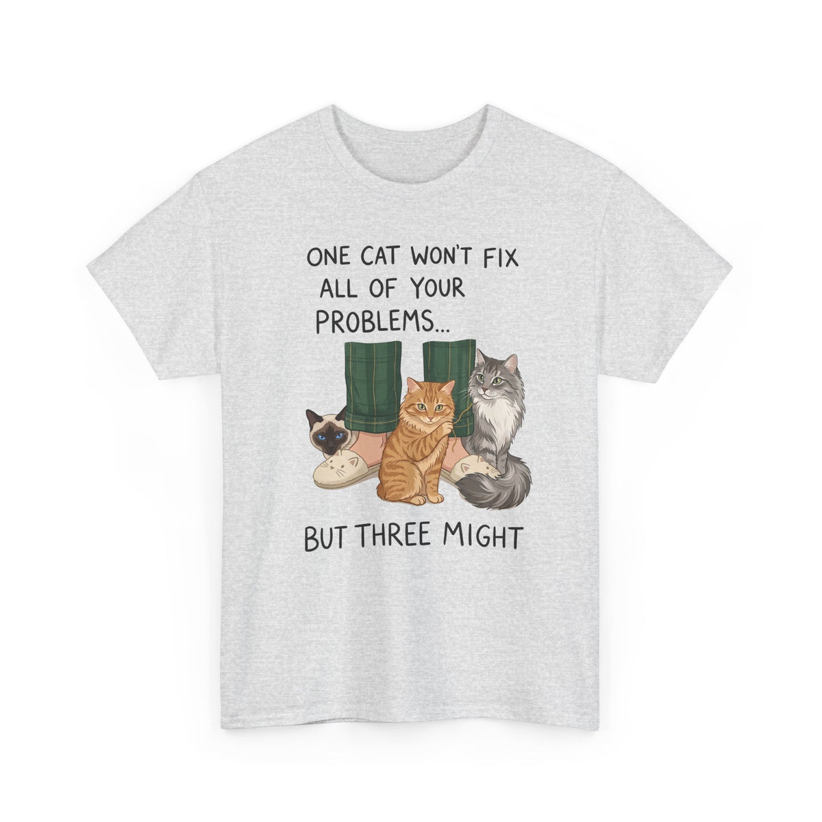 Three Cats Tee — "One Cat Won't Fix All Your Problems... But Three Might" Cat Lover Shirt