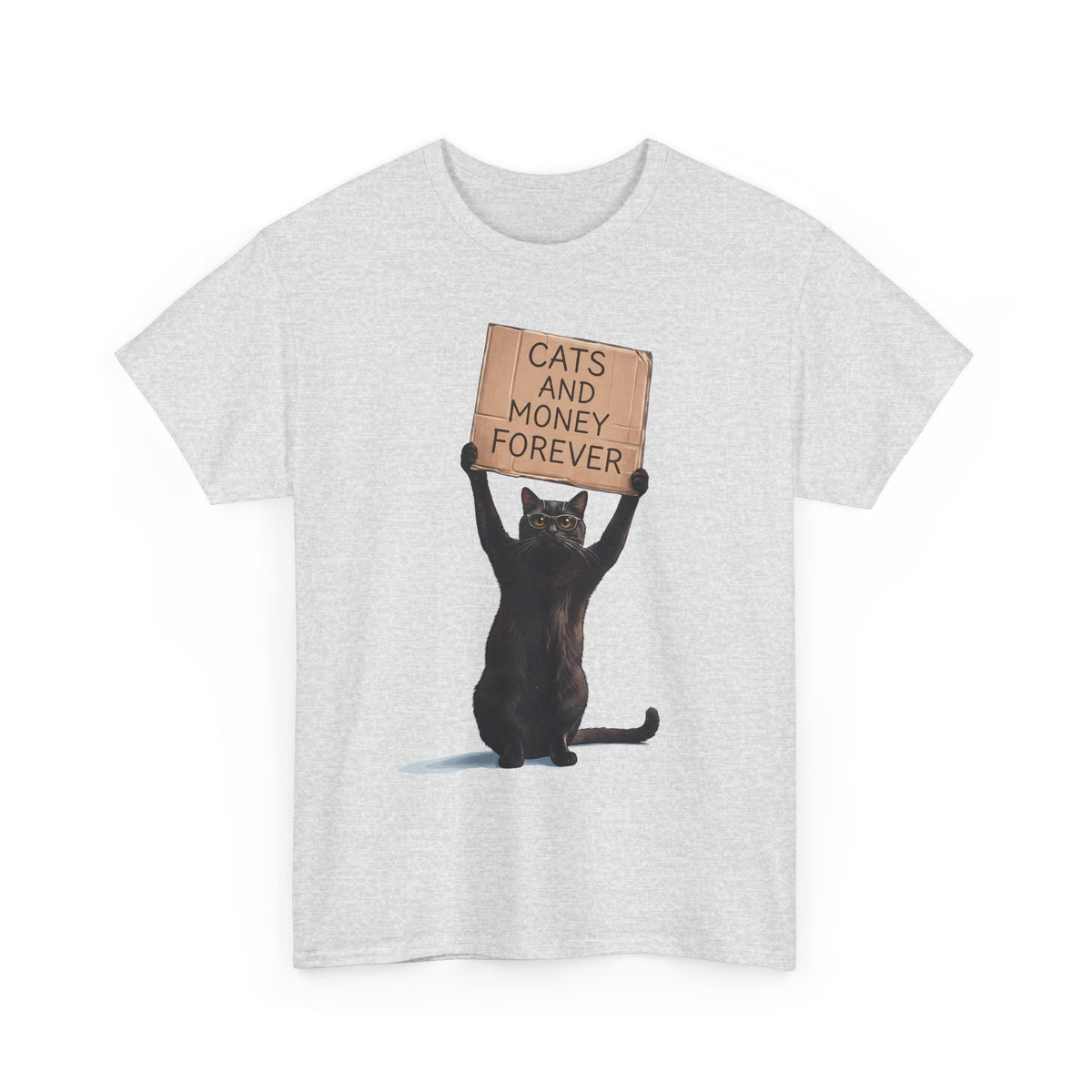 Cats And Money Forever T-Shirt — Funny Black Cat Cardboard Sign Meme Tee