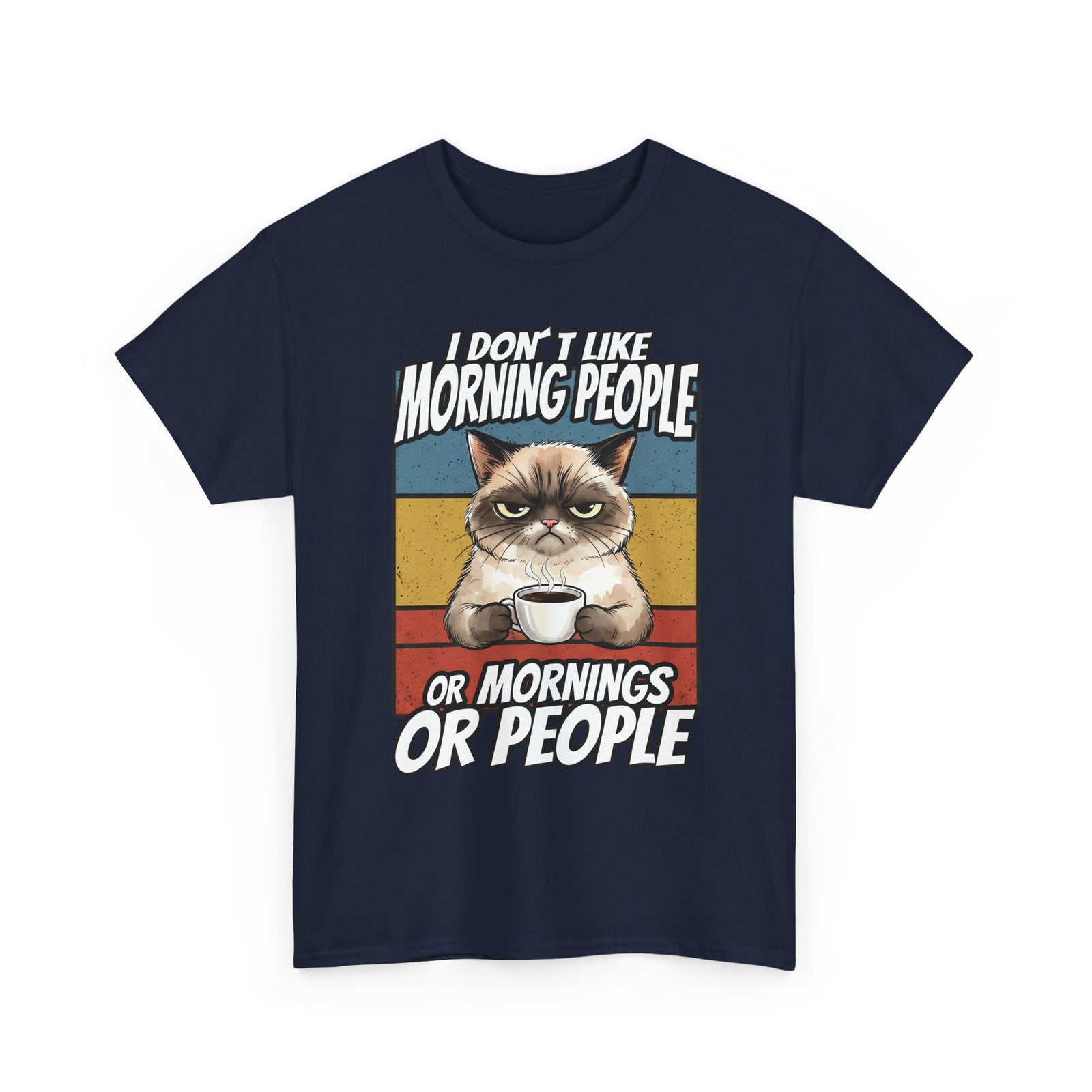 I Don't Like Morning People Or Mornings Or People T-Shirt — Funny Grumpy Cat Coffee Tee
