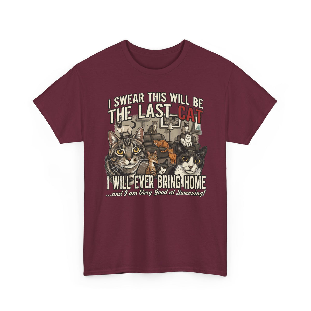 I Swear This Will Be The Last Cat T-Shirt — Funny Cat Lover Tee