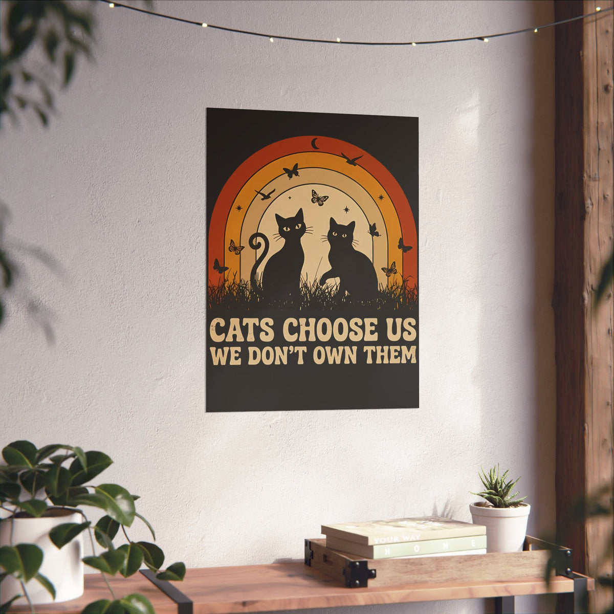 Cats Choose Us Poster — "Cats Choose Us, We Don't Own Them" Cat Lover T‑Poster