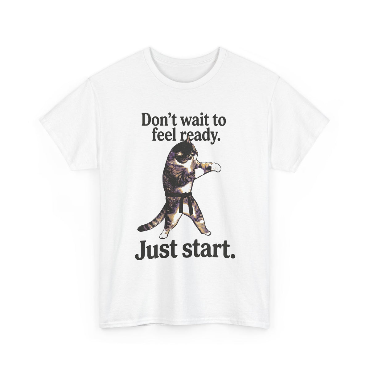 Don't Wait To Feel Ready Cat T-Shirt — Funny Martial Arts Karate Feline Tee