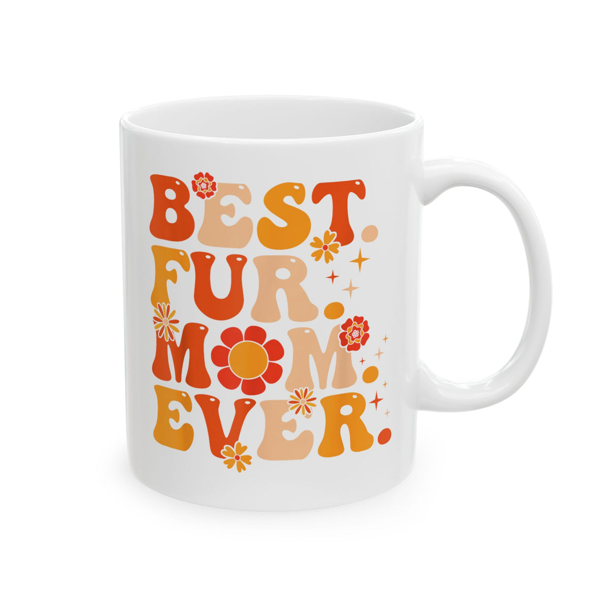 Best Fur Mom Ever Ceramic Mug — Pet Mom Mug for Dog & Cat Lovers