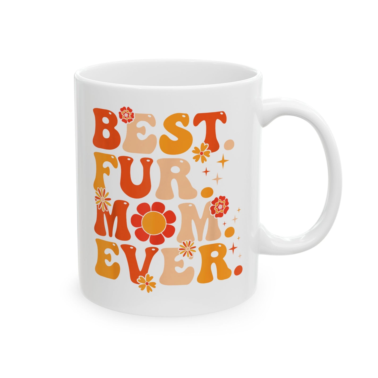 Best Fur Mom Ever Ceramic Mug — Pet Mom Mug for Dog & Cat Lovers