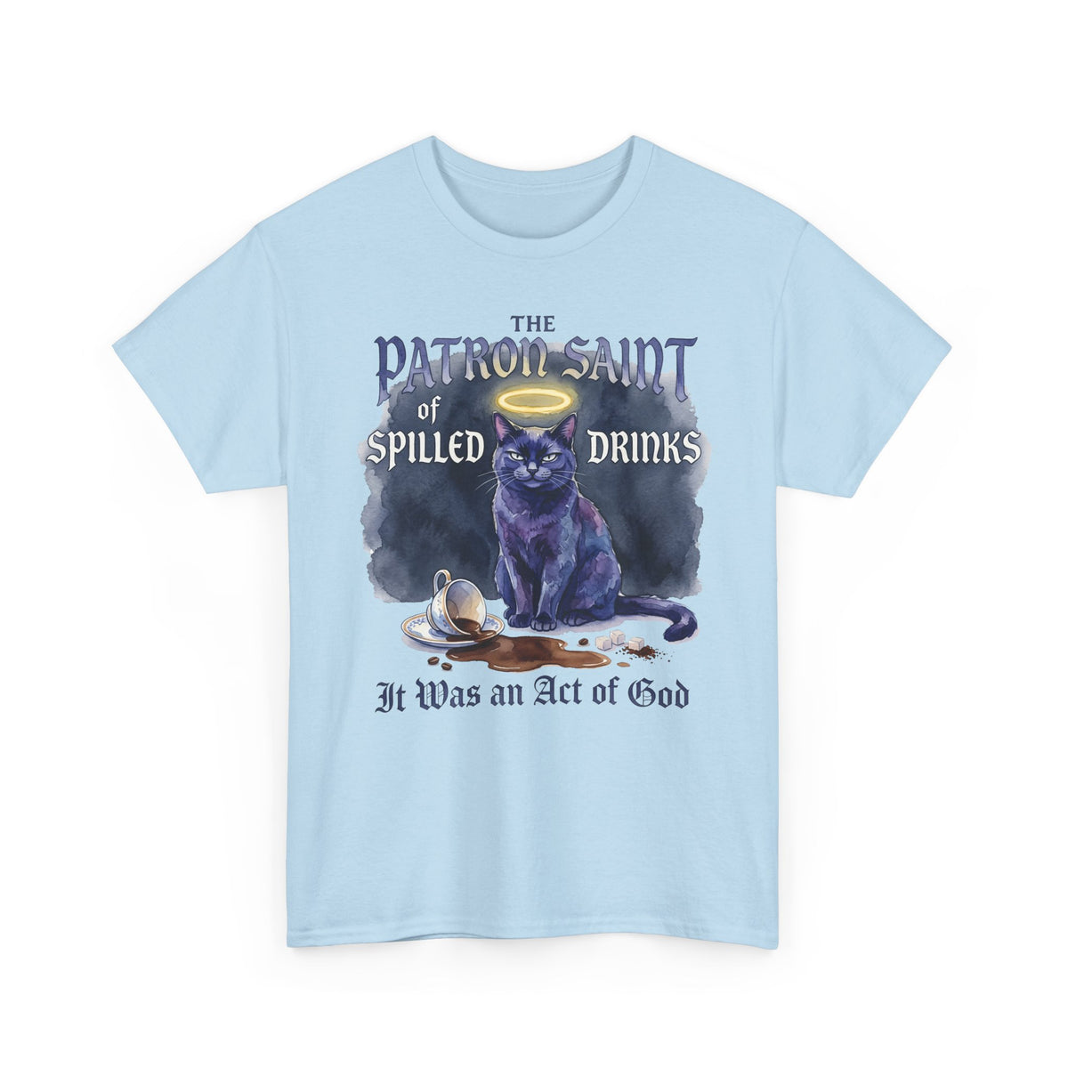 Saint of Spilled Drinks Cat T-Shirt — "It Was an Act of God" Humor Tee