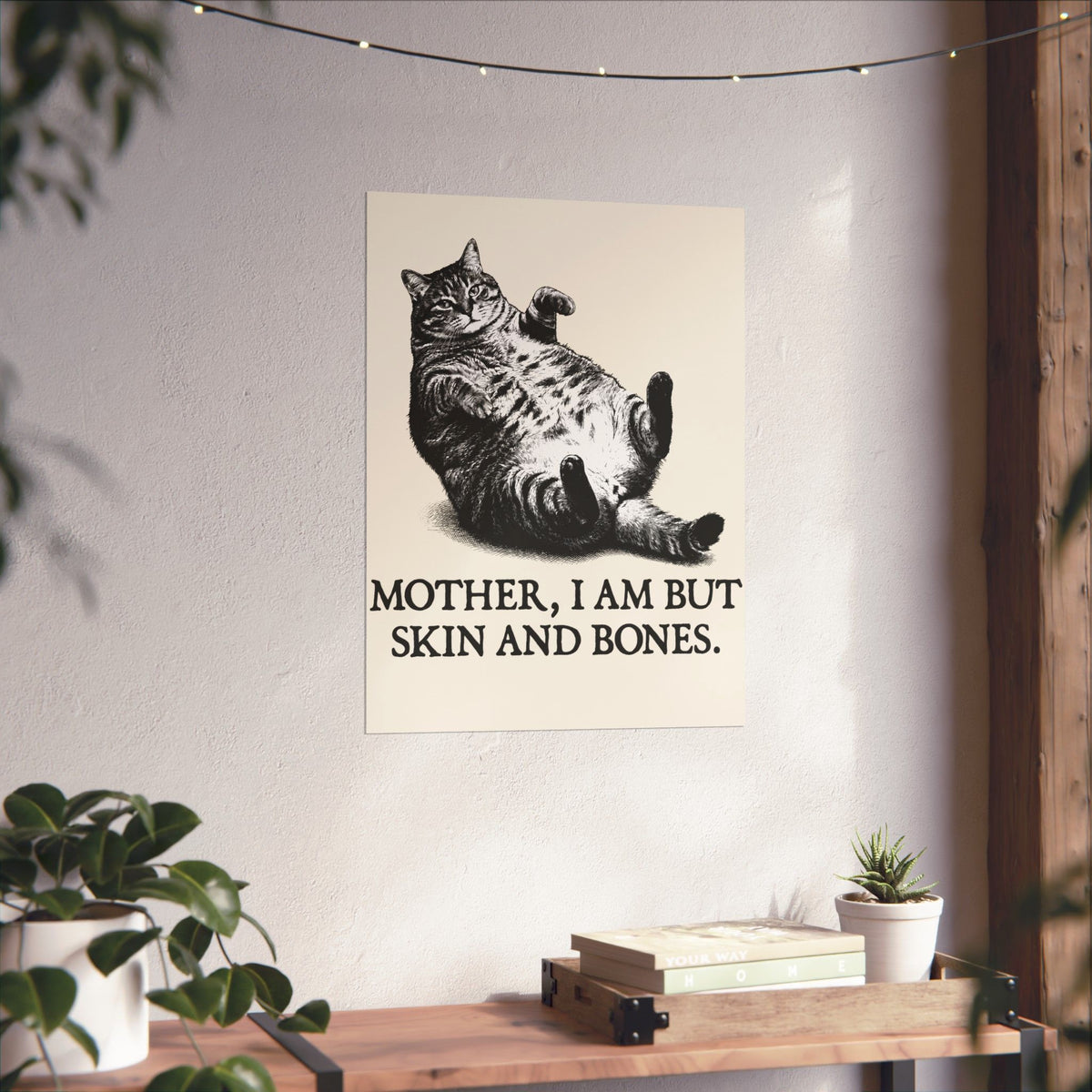 Skin And Bones Chonk Cat Poster — Funny Dramatic Feline Graphic Poster