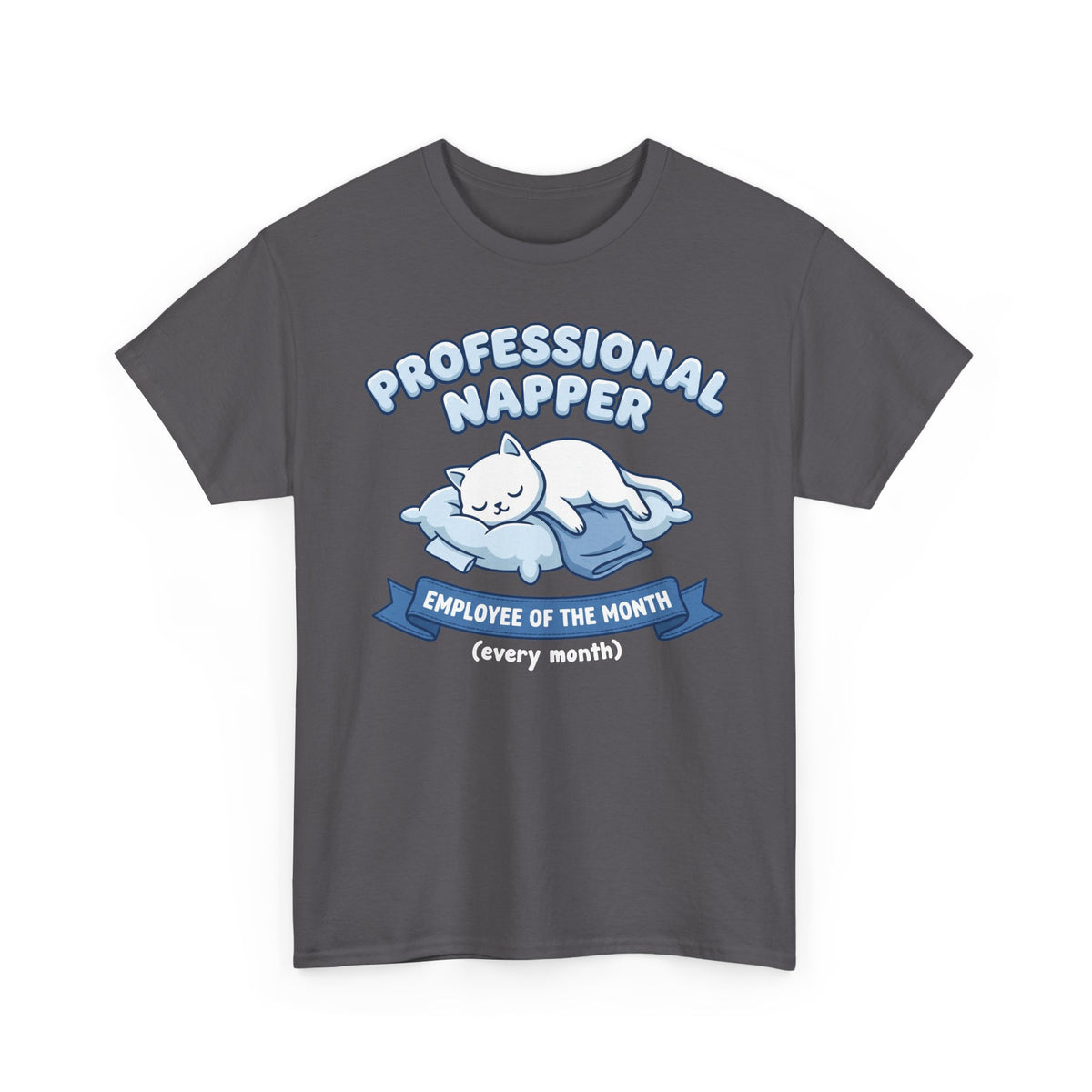 Professional Napper T‑Shirt — "Employee of the Month (Every Month)" Cat Tee