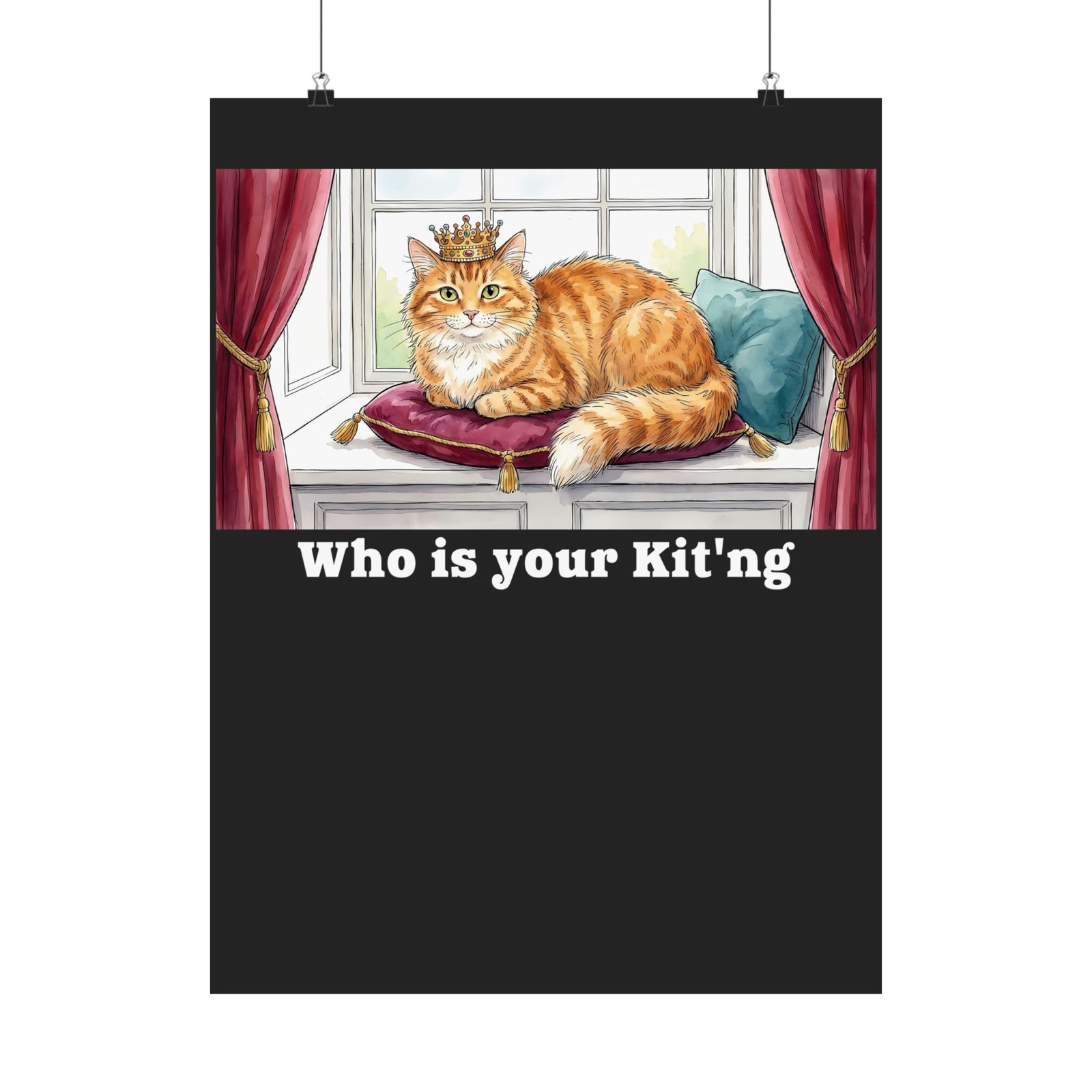 King Cat "Who Is Your Kit'ng" Poster