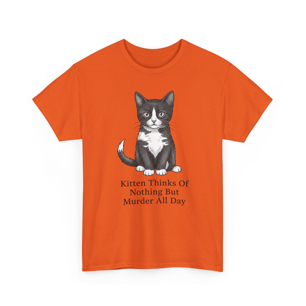 Kitten Thinks Of Nothing But Murder All Day T-Shirt — Funny Dark Humor Cat Tee