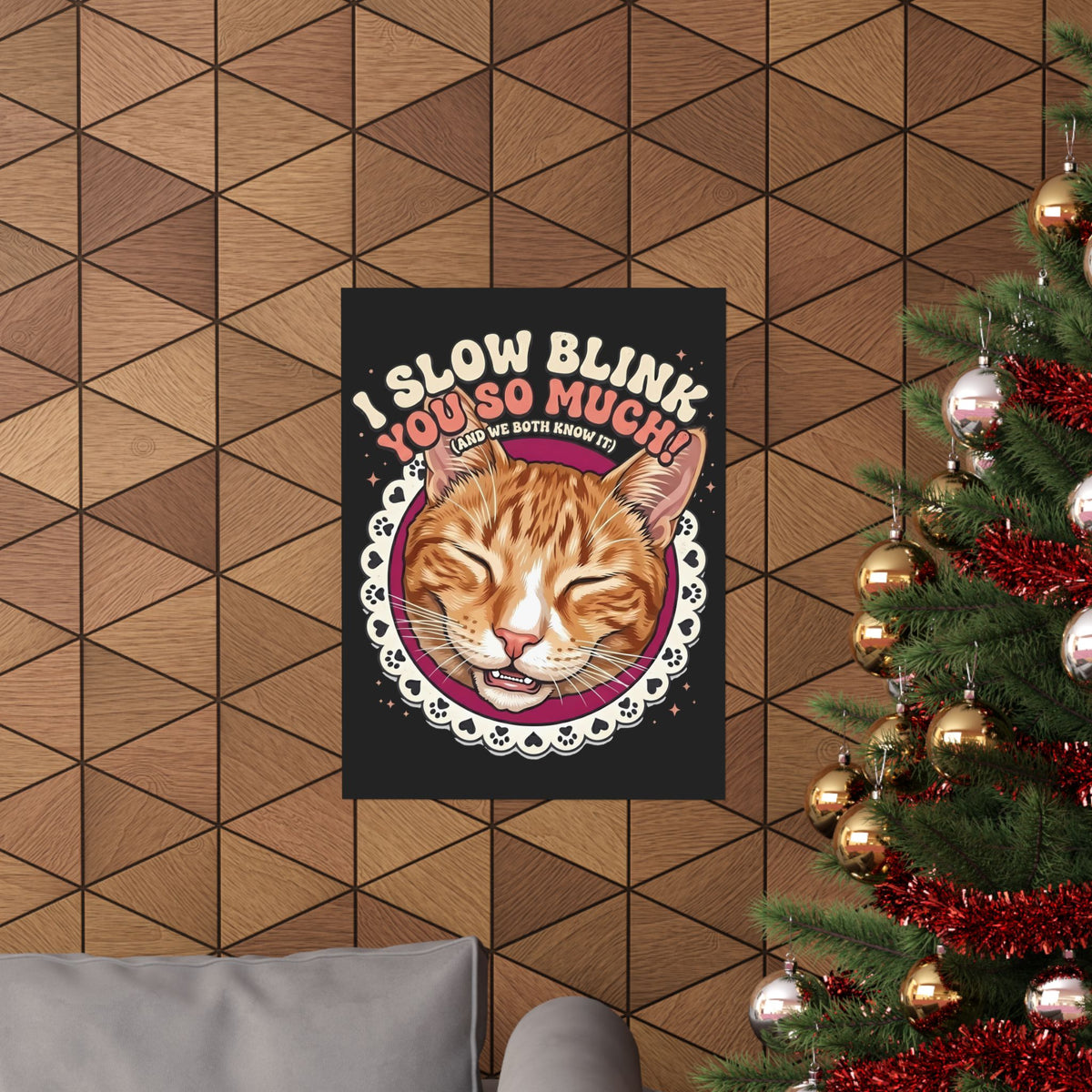I Slow Blink You So Much Cat Lover Poster