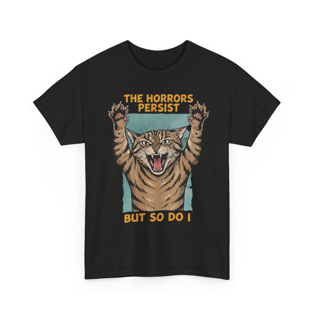 "The Horrors Persist But So Do I" Funny Screaming Cat T-Shirt