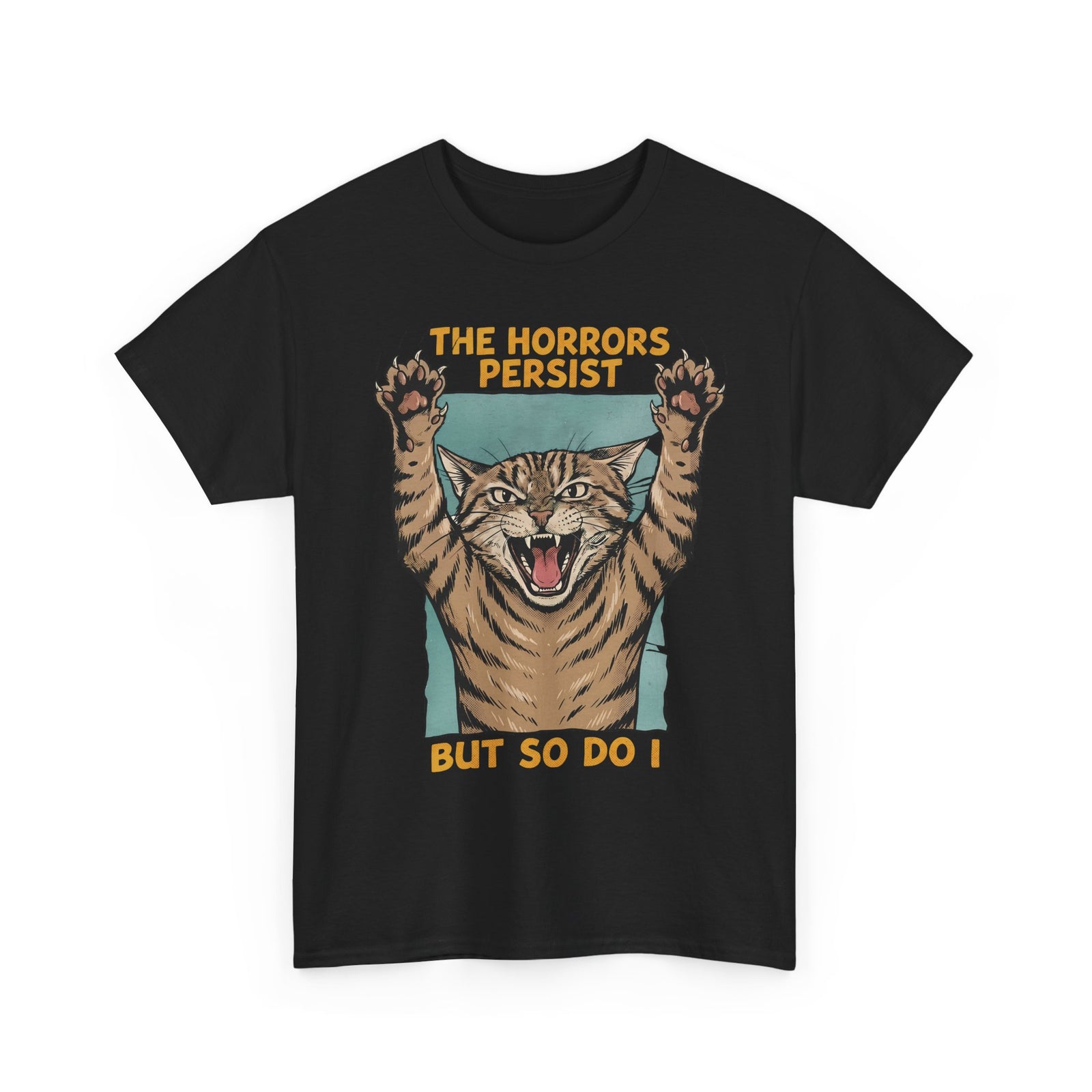 "The Horrors Persist But So Do I" Funny Screaming Cat T-Shirt