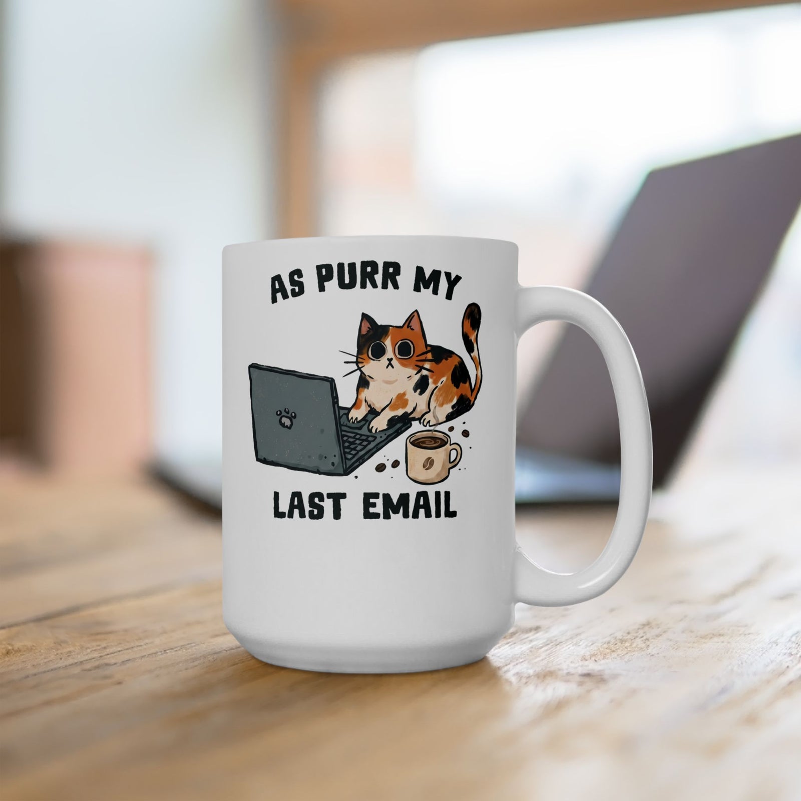 As Purr My Last Email Ceramic Mug — Funny Office Humor Calico Cat Mug