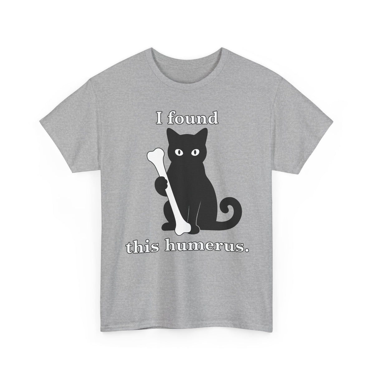 Cat Pun T-Shirt — "I Found This Humerus" Cute Black Cat Holding Bone Tee