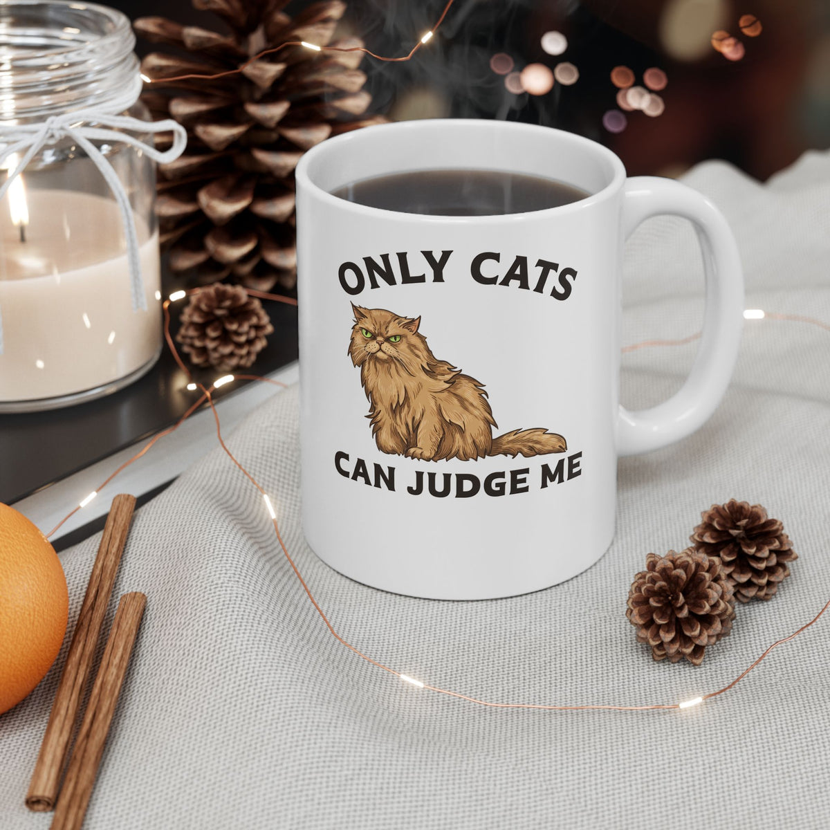 Only Cats Can Judge Me Ceramic Mug — Funny Grumpy Fluffy Persian Cat Mug
