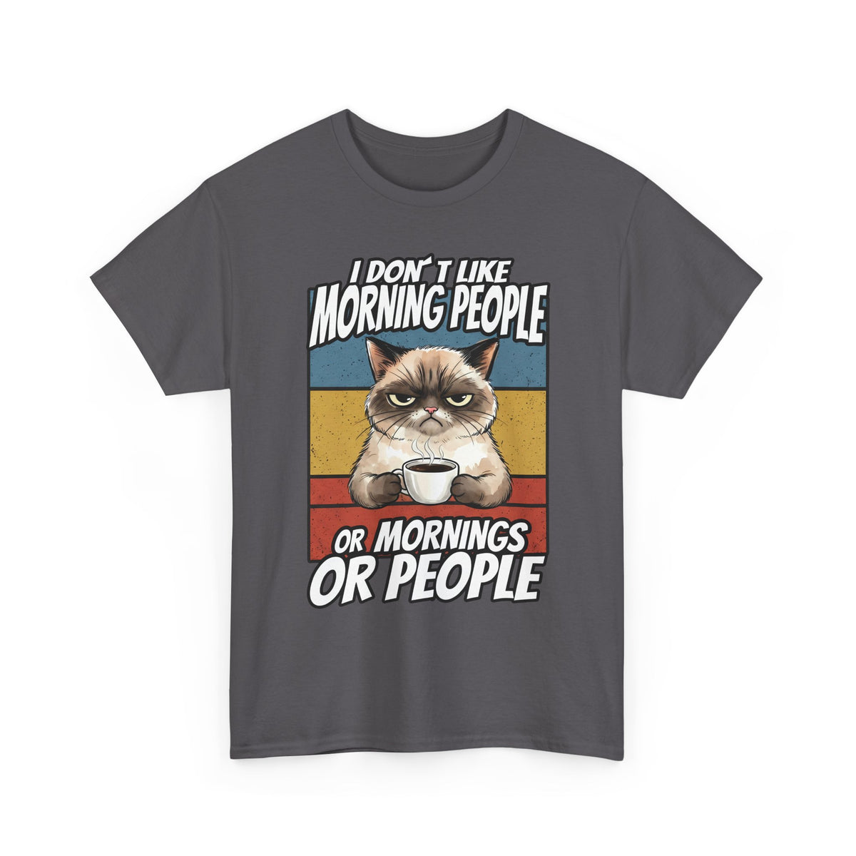 I Don't Like Morning People Or Mornings Or People T-Shirt — Funny Grumpy Cat Coffee Tee