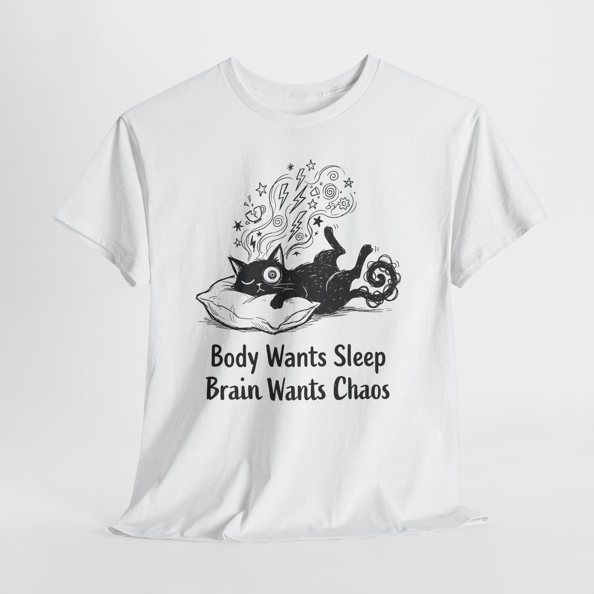 Sleepy Cat Tee — "Body Wants Sleep, Brain Wants Chaos" Graphic T‑Shirt