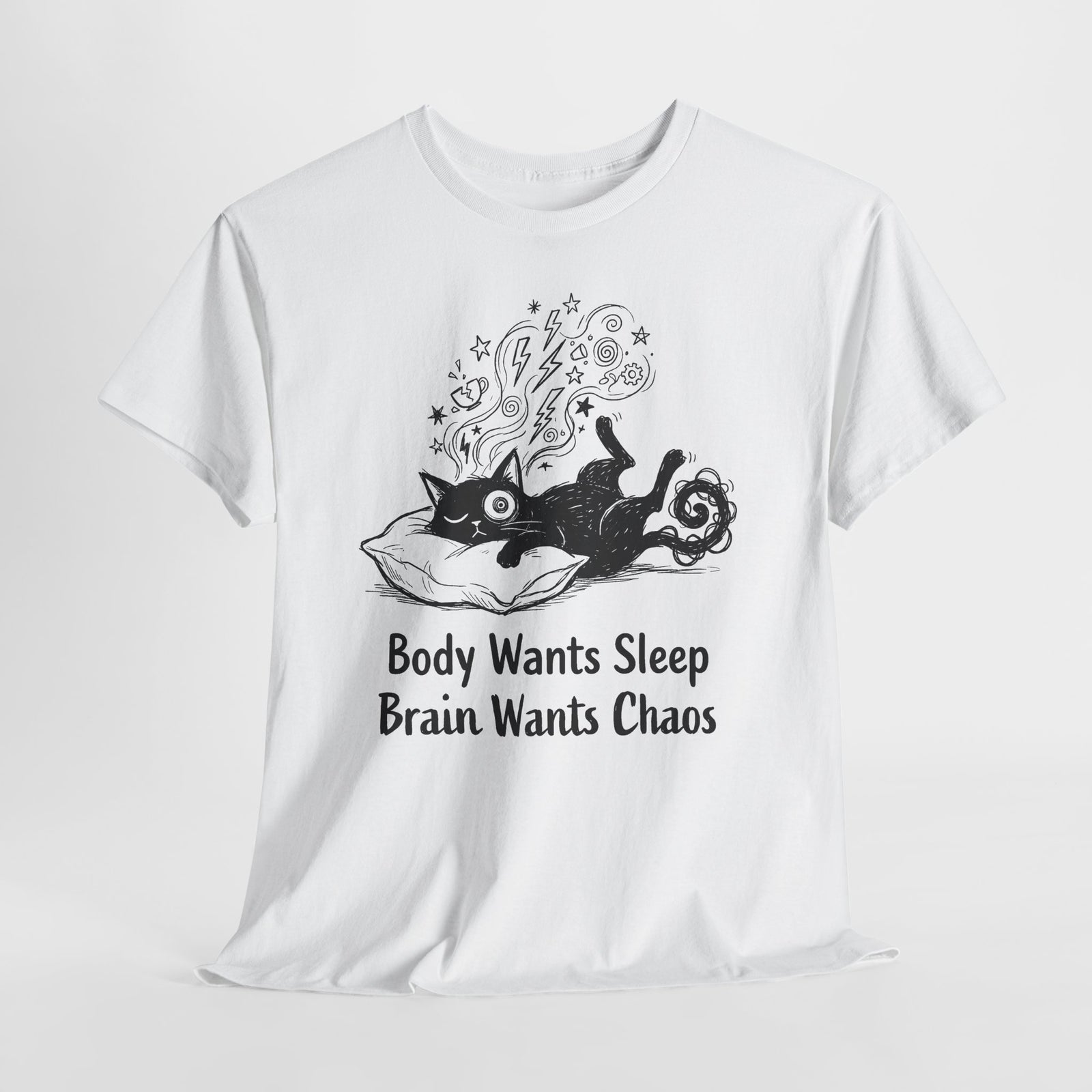 Sleepy Cat Tee — "Body Wants Sleep, Brain Wants Chaos" Graphic T‑Shirt